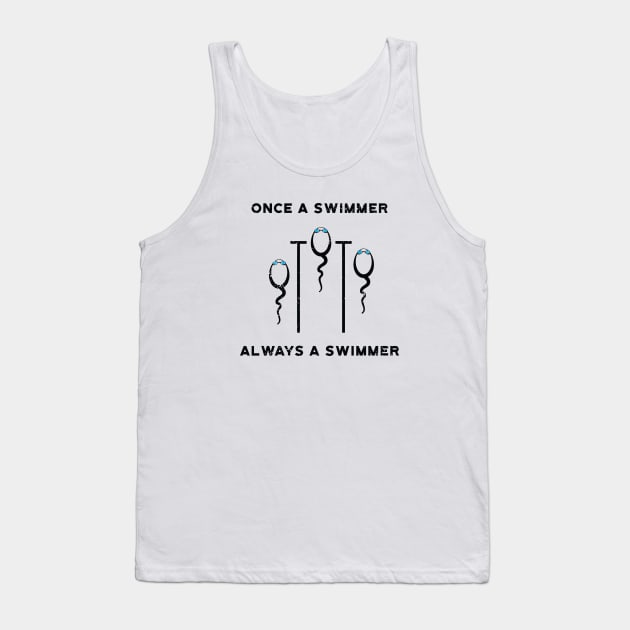 Once a Swimmer Always Swimmer Tank Top by atomguy